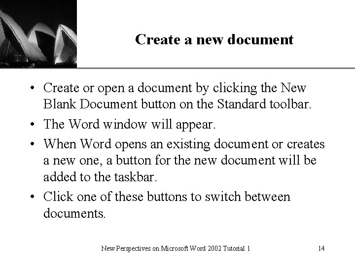 Create a new document XP • Create or open a document by clicking the Create a new document XP • Create or open a document by clicking the