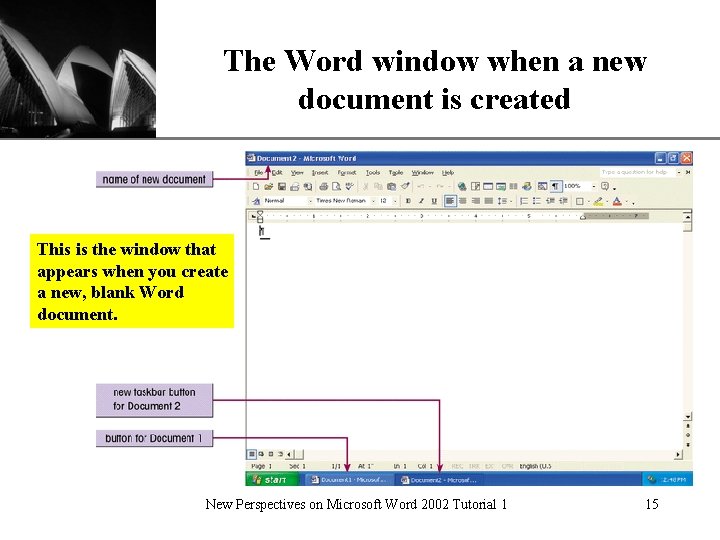 The Word window when a new document is created XP This is the window The Word window when a new document is created XP This is the window