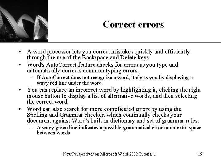 XP Correct errors • A word processor lets you correct mistakes quickly and efficiently XP Correct errors • A word processor lets you correct mistakes quickly and efficiently