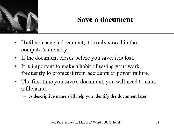 XP Save a document • Until you save a document, it is only stored XP Save a document • Until you save a document, it is only stored