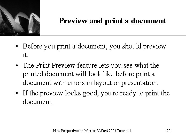 Preview and print a document XP • Before you print a document, you should Preview and print a document XP • Before you print a document, you should