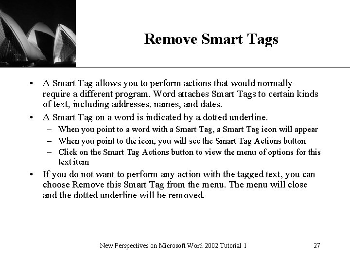 XP Remove Smart Tags • A Smart Tag allows you to perform actions that XP Remove Smart Tags • A Smart Tag allows you to perform actions that
