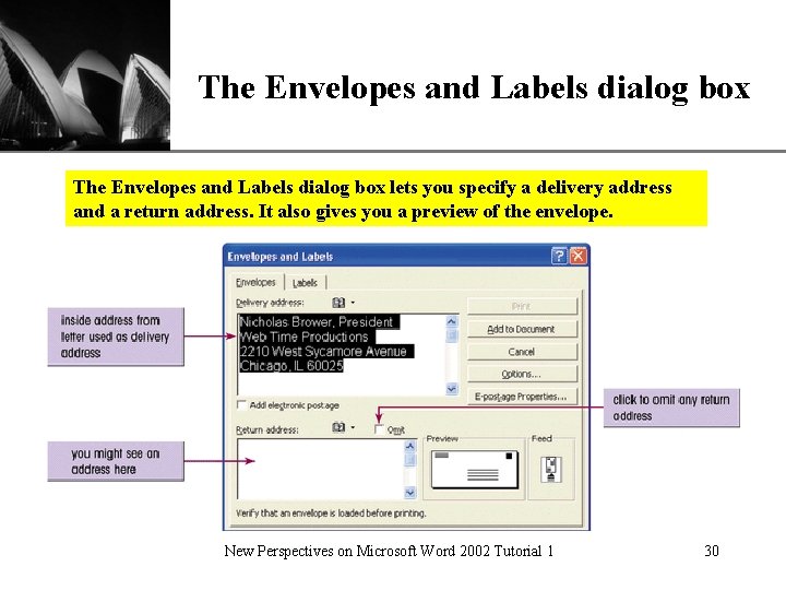 XP The Envelopes and Labels dialog box lets you specify a delivery address and XP The Envelopes and Labels dialog box lets you specify a delivery address and