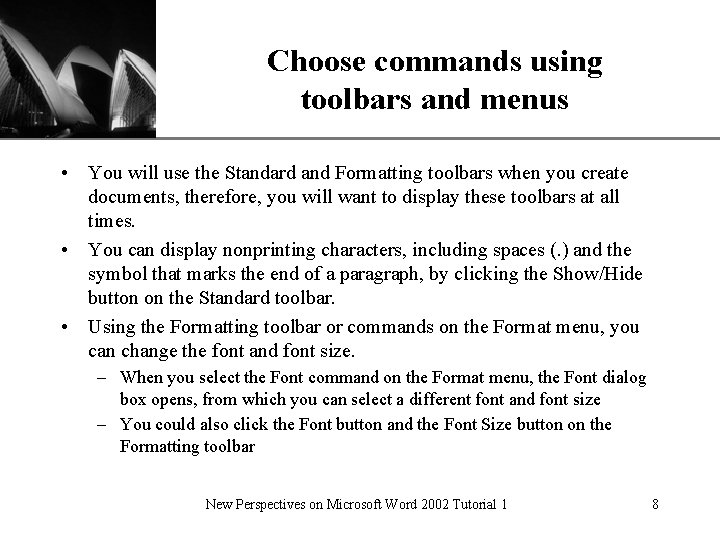 Choose commands using toolbars and menus XP • You will use the Standard and Choose commands using toolbars and menus XP • You will use the Standard and