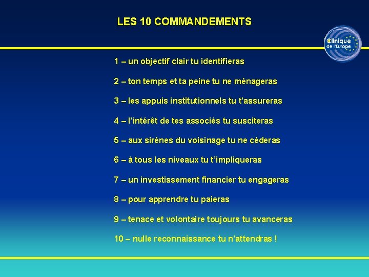 LES 10 COMMANDEMENTS 1 – un objectif clair tu identifieras 2 – ton temps