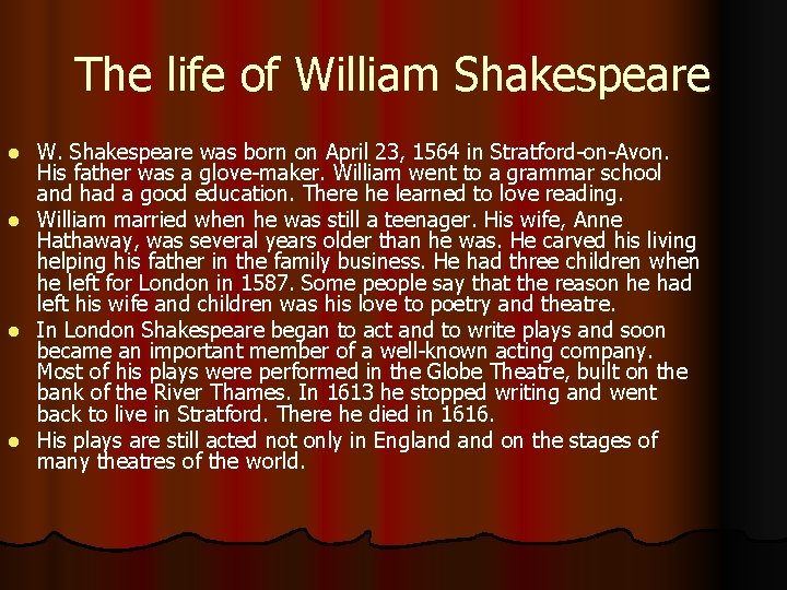 The life of William Shakespeare l l W. Shakespeare was born on April 23,