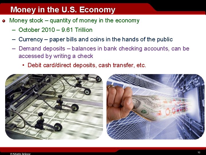 Money in the U. S. Economy Money stock – quantity of money in the