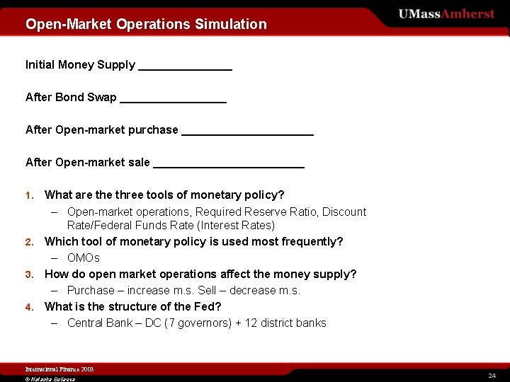 Open-Market Operations Simulation Initial Money Supply ________ After Bond Swap _________ After Open-market purchase