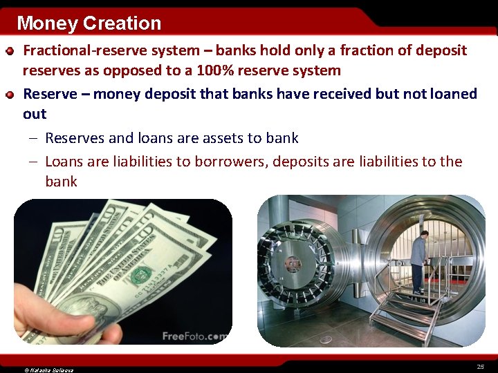 Money Creation Fractional-reserve system – banks hold only a fraction of deposit reserves as