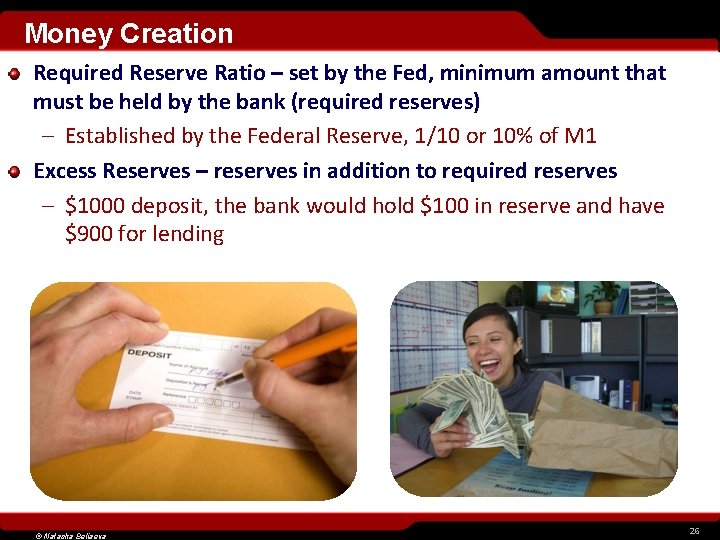 Money Creation Required Reserve Ratio – set by the Fed, minimum amount that must