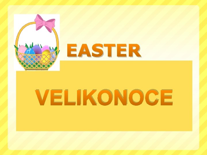EASTER VELIKONOCE 
