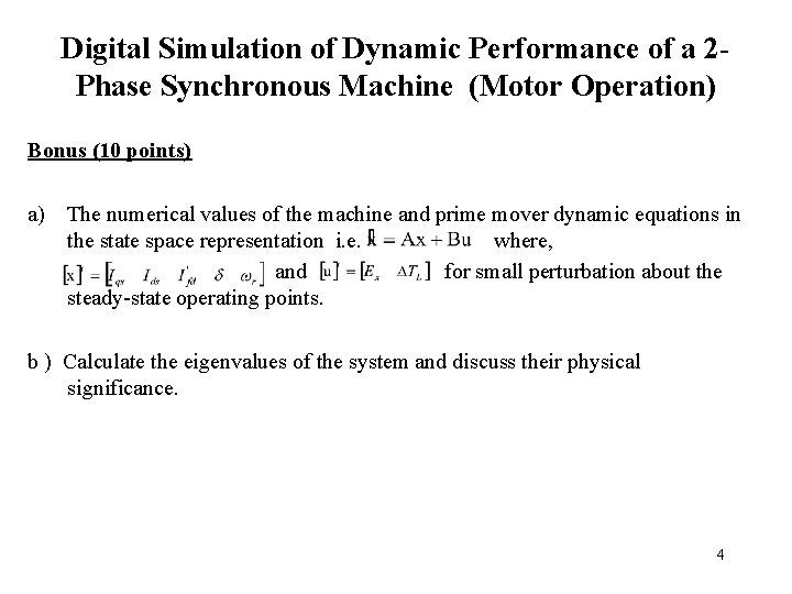 Digital Simulation of Dynamic Performance of a 2 Phase Synchronous Machine (Motor Operation) Bonus