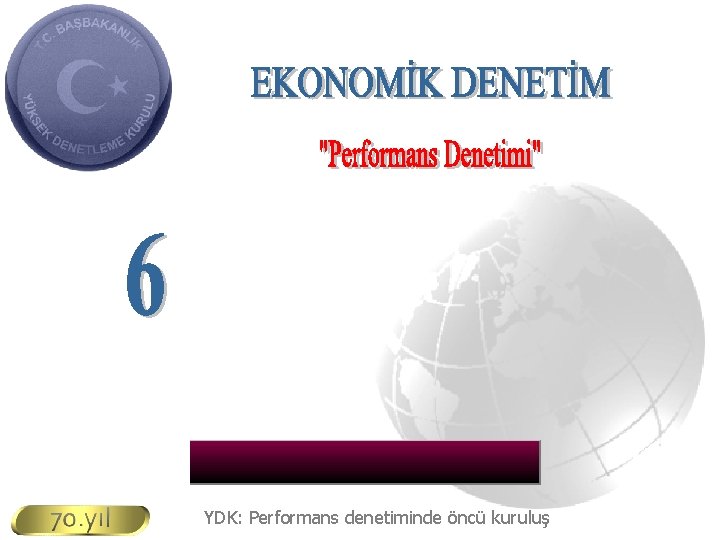 YDK: Performans denetiminde öncü kuruluş 