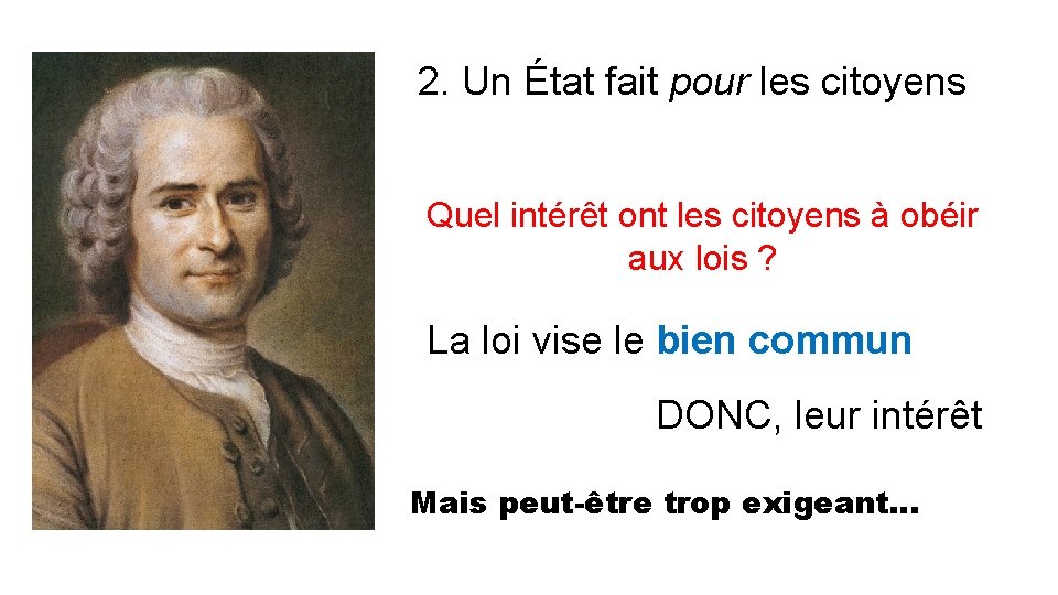 2. Un État fait pour les citoyens Quel intérêt ont les citoyens à obéir