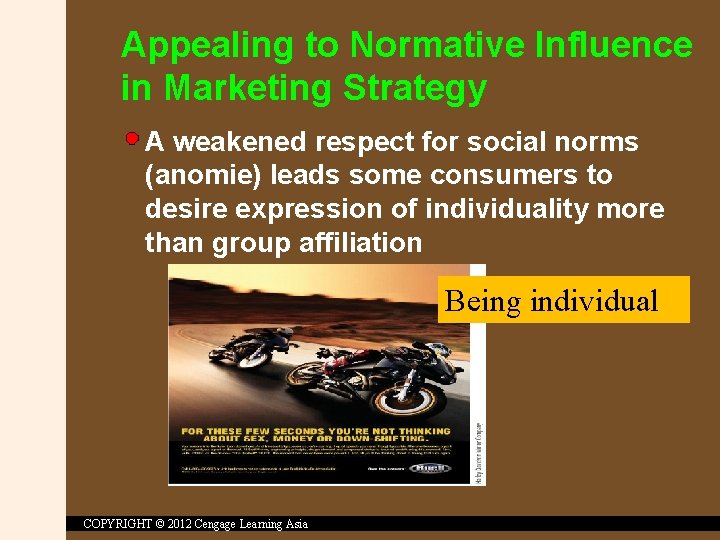 Appealing to Normative Influence in Marketing Strategy A weakened respect for social norms (anomie)