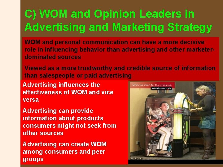 C) WOM and Opinion Leaders in Advertising and Marketing Strategy WOM and personal communication