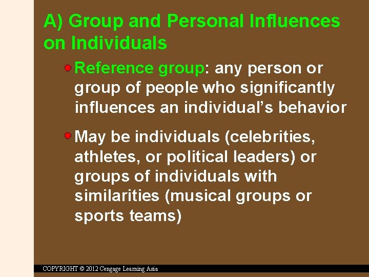 A) Group and Personal Influences on Individuals Reference group: any person or group of