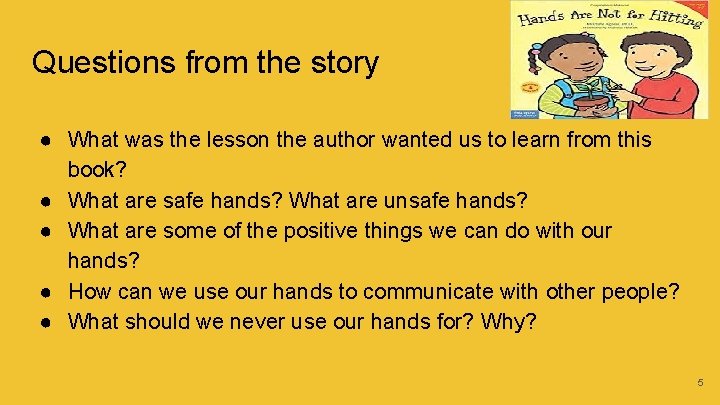 Questions from the story ● What was the lesson the author wanted us to