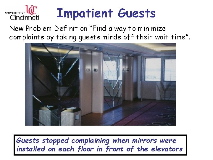 Impatient Guests New Problem Definition “Find a way to minimize complaints by taking guests