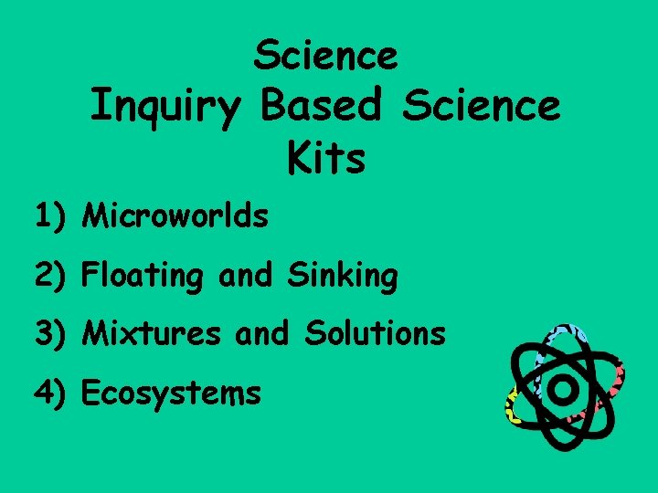 Science Inquiry Based Science Kits 1) Microworlds 2) Floating and Sinking 3) Mixtures and Science Inquiry Based Science Kits 1) Microworlds 2) Floating and Sinking 3) Mixtures and