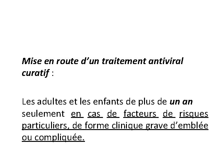 Mise en route d’un traitement antiviral curatif : Les adultes et les enfants de