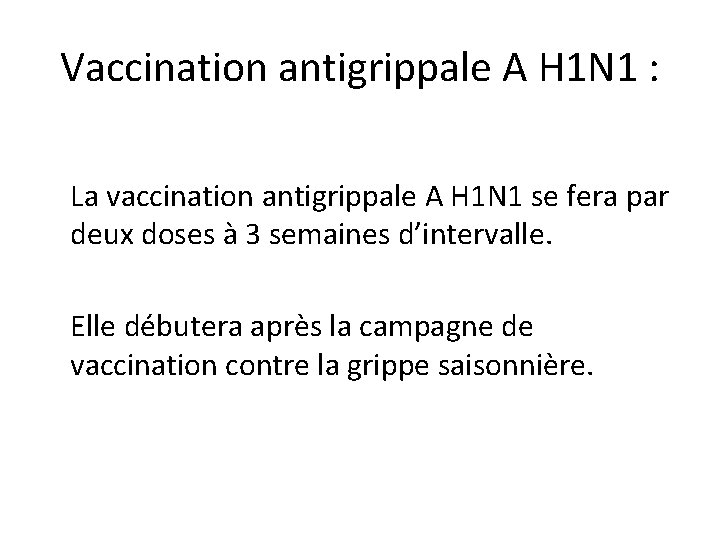 Vaccination antigrippale A H 1 N 1 : La vaccination antigrippale A H 1