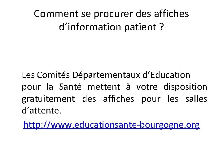 Comment se procurer des affiches d’information patient ? Les Comités Départementaux d’Education pour la