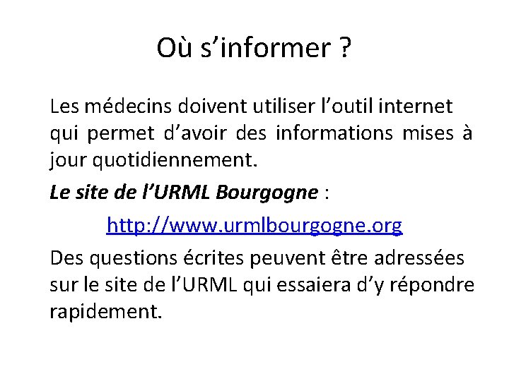 Où s’informer ? Les médecins doivent utiliser l’outil internet qui permet d’avoir des informations