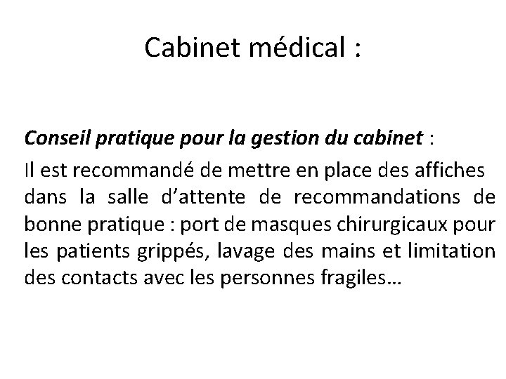 Cabinet médical : Conseil pratique pour la gestion du cabinet : Il est recommandé