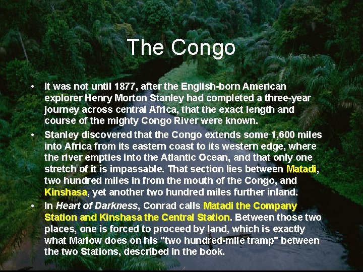 The Congo • It was not until 1877, after the English-born American explorer Henry