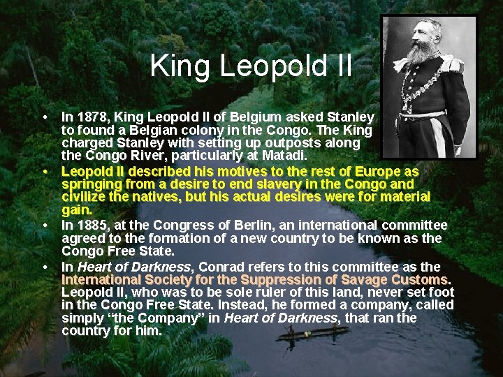 King Leopold II • In 1878, King Leopold II of Belgium asked Stanley to