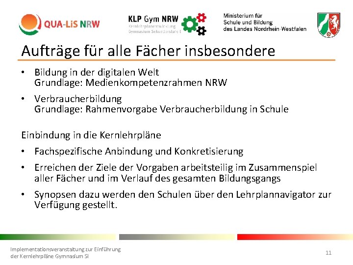 Aufträge für alle Fächer insbesondere • Bildung in der digitalen Welt Grundlage: Medienkompetenzrahmen NRW