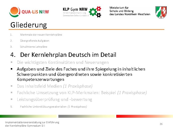 Gliederung 1. Merkmale der neuen Kernlehrpläne 2. Übergreifende Aufgaben 3. Schulinterne Lehrpläne 4. Der