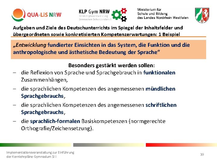 Aufgaben und Ziele des Deutschunterrichts im Spiegel der Inhaltsfelder und übergeordneten sowie konkretisierten Kompetenzerwartungen: