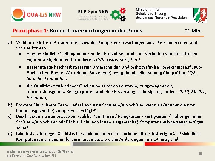 Praxisphase 1: Kompetenzerwartungen in der Praxis 20 Min. a) Wählen Sie bitte in Partnerarbeit