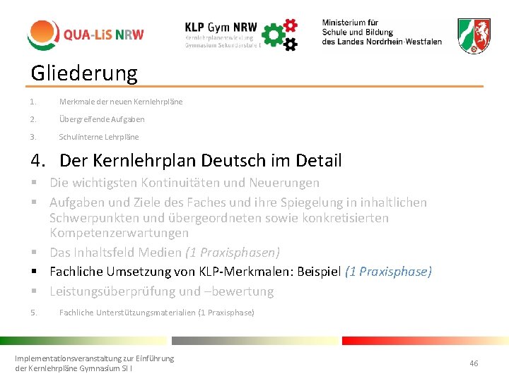 Gliederung 1. Merkmale der neuen Kernlehrpläne 2. Übergreifende Aufgaben 3. Schulinterne Lehrpläne 4. Der