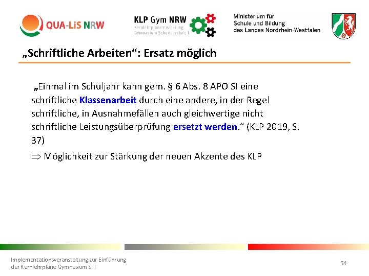 „Schriftliche Arbeiten“: Ersatz möglich „Einmal im Schuljahr kann gem. § 6 Abs. 8 APO