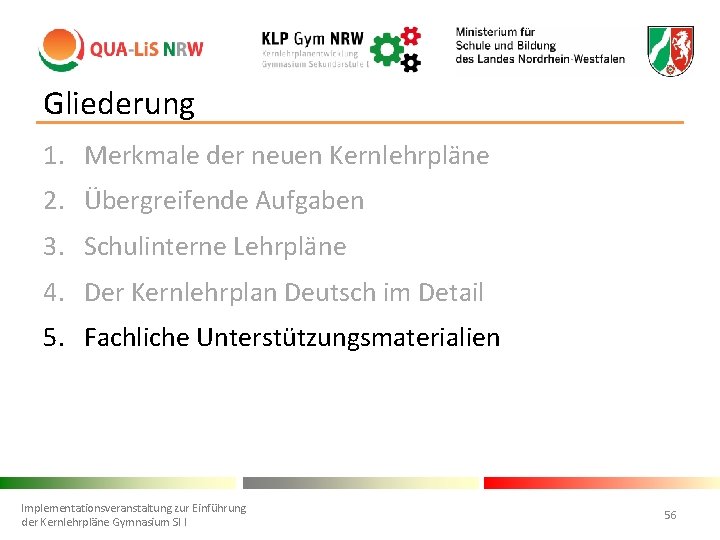 Gliederung 1. Merkmale der neuen Kernlehrpläne 2. Übergreifende Aufgaben 3. Schulinterne Lehrpläne 4. Der