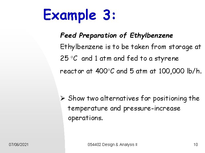 Example 3: Feed Preparation of Ethylbenzene is to be taken from storage at 25