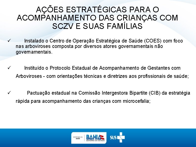 AÇÕES ESTRATÉGICAS PARA O ACOMPANHAMENTO DAS CRIANÇAS COM SCZV E SUAS FAMÍLIAS ü ü