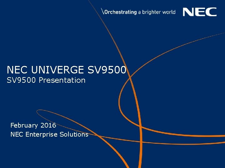 NEC UNIVERGE SV 9500 Presentation February 2016 NEC Enterprise Solutions 
