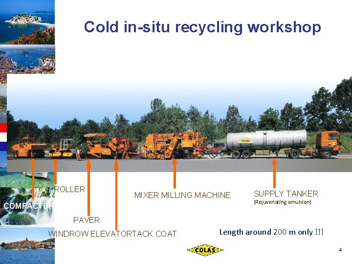 Cold in-situ recycling workshop ROLLER MIXER MILLING MACHINE E COMPACTOR SUPPLY TANKER (Rejuvenating emulsion)