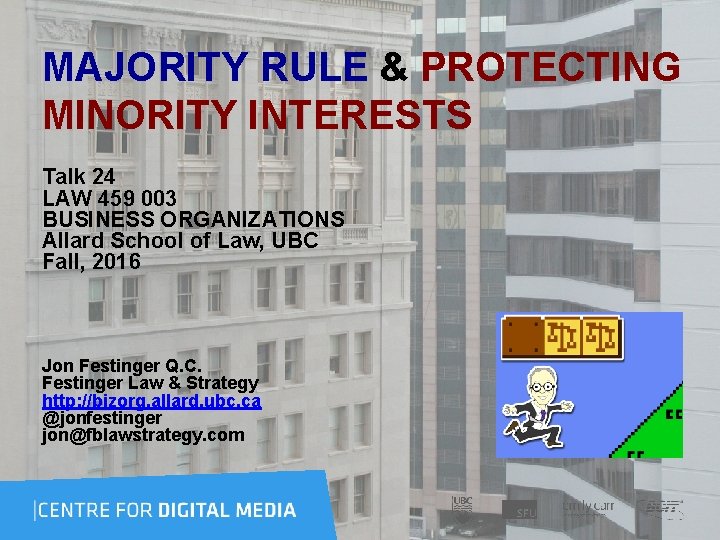 MAJORITY RULE & PROTECTING MINORITY INTERESTS Talk 24 LAW 459 003 BUSINESS ORGANIZATIONS Allard
