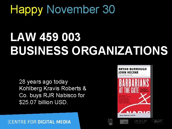 Happy November 30 LAW 459 003 BUSINESS ORGANIZATIONS 28 years ago today Kohlberg Kravis