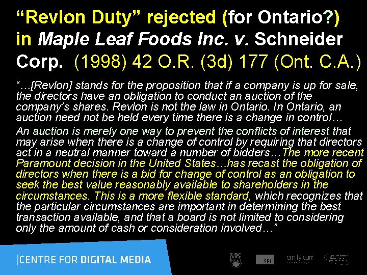 “Revlon Duty” rejected (for Ontario? ) in Maple Leaf Foods Inc. v. Schneider Corp.