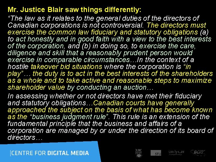 Mr. Justice Blair saw things differently: “The law as it relates to the general