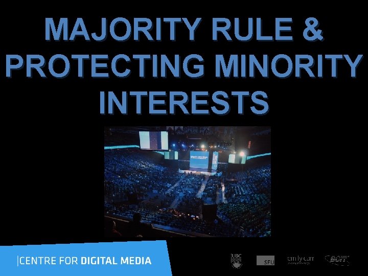 MAJORITY RULE & PROTECTING MINORITY INTERESTS 