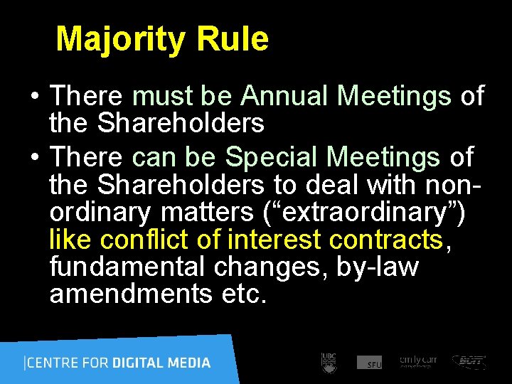 Majority Rule • There must be Annual Meetings of the Shareholders • There can