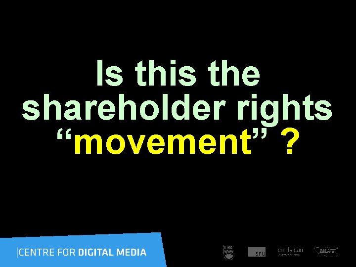 Is this the shareholder rights “movement” ? 