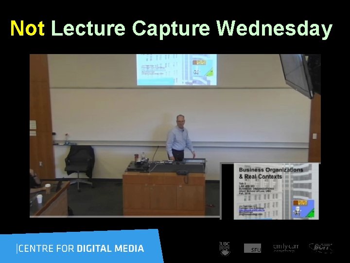 Not Lecture Capture Wednesday 